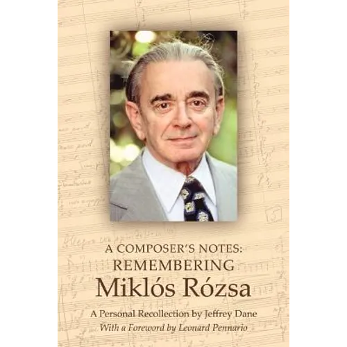 A Composer's Notes: Remembering Mikl's R?zsa - Paperback