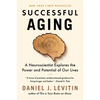 Successful Aging: A Neuroscientist Explores the Power and Potential of Our Lives - Paperback