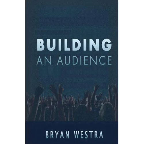 Building An Audience - Paperback