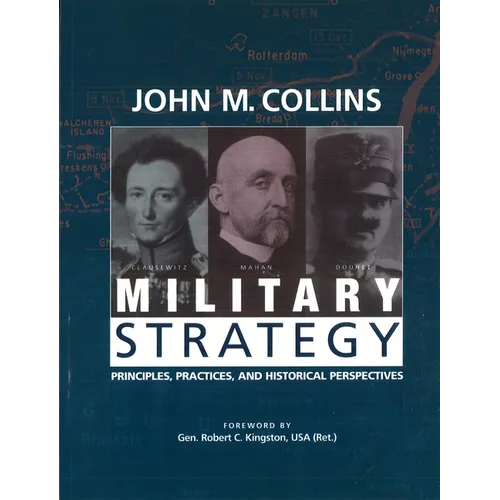 Military Strategy: Principles, Practices, and Historical Perspectives - Paperback