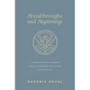 Breakthroughs and Beginnings: A Journal for Self-Discovery Through Grounding, Reflection, and Awakening - Paperback