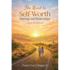 The Road to Self-Worth Marriage and Relationships: (A Book for Disciples) - Paperback