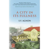 A City in Its Fullness - Hardcover