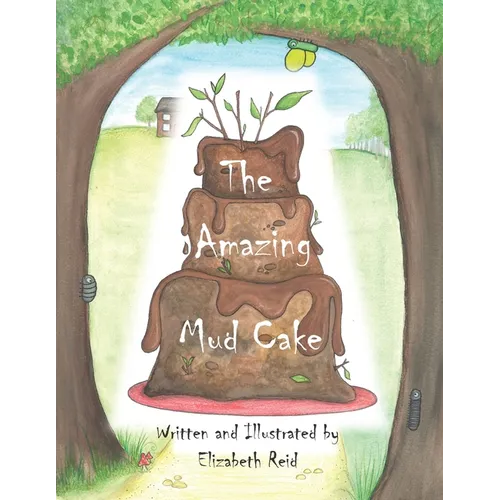 The Amazing Mud Cake: Ollee was in the mud kitchen, cooking something yummy... - Paperback