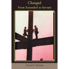 Changed: From Scoundrel to Servant - Paperback