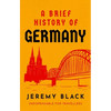 A Brief History of Germany: Indispensable for Travellers - Paperback