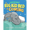 A Big Kid Bed is Coming: How to Transition and Keep Your Toddler in Their Bed - Hardcover