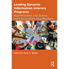 Leading Dynamic Information Literacy Programs: Best Practices and Stories from Instruction Coordinators - Paperback