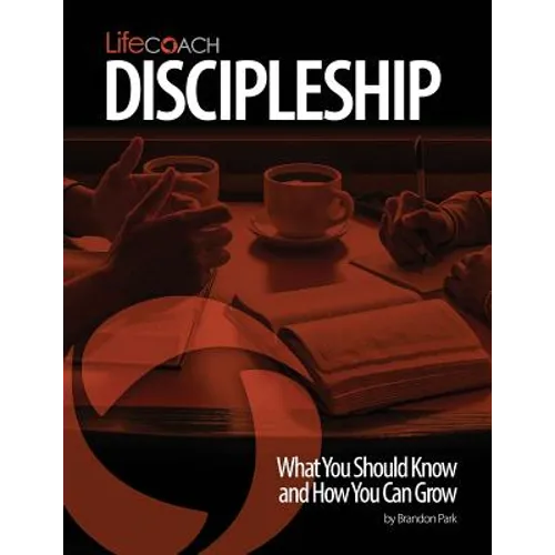 LifeCoach: Discipleship: What You Should Know and How You Can Grow - Paperback