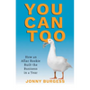 You Can Too: How an Aflac Rookie Built the Business in a Year - Paperback