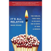 It's All Relative: 2 Families, 3 Dogs, 34 Holidays, and 50 Boxes of Wine (A Memoir) - Paperback