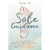 Sole Guidance: Ancient Secrets of Chinese Reflexology to Heal the Body, Mind, Heart, and Spirit - Paperback
