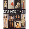 Designing the Doll: From Concept to Construction - Paperback