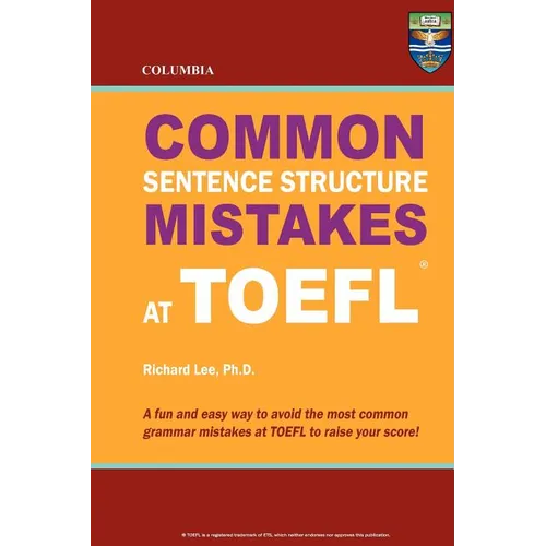 Columbia Common Sentence Structure Mistakes at TOEFL - Paperback