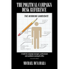 The Political Campaign Desk Reference: A Guide for Campaign Managers, Professionals and Candidates Running for Office - Paperback