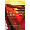 Hollywood to the Himalayas: A Journey of Healing and Transformation - Hardcover