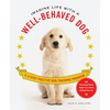 Imagine Life with a Well-Behaved Dog: A 3-Step Positive Dog-Training Program - Paperback