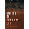 Writing the Significant Soil - Paperback
