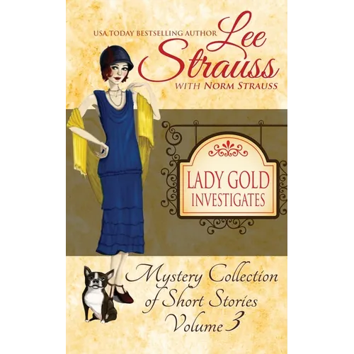 Lady Gold Investigates Volume 3: a Short Read cozy historical 1920s mystery collection - Paperback