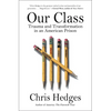 Our Class: Trauma and Transformation in an American Prison - Paperback