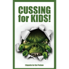 Cussing for Kids: Etiquette for the Profane - Hardcover