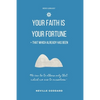 Your Faith is Your Fortune & That Which Already Has Been: Two Neville Classics Reminding that Imagination is More Important Than Knowledge - Paperback