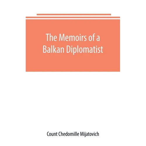 The Memoirs of a Balkan Diplomatist - Paperback