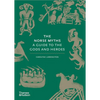 The Norse Myths: A Guide to the Gods and Heroes - Hardcover
