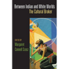 Between Indian and White Worlds: The Cultural Broker - Paperback