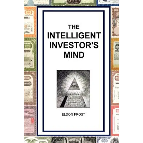 The Intelligent Investor's Mind: The Psychology and Philosophy of Smart Investing - Paperback