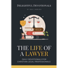 The Life Of A Lawyer: Daily Devotionals for Christian Legal Professionals - Paperback