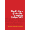 The Politics of Identity: Emerging Indigeneity - Paperback