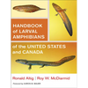 Handbook of Larval Amphibians of the United States and Canada - Hardcover