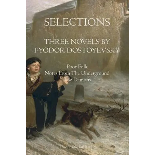 Selections Three Novels by Fyodor Dostoyevsky: Three Novels by Fydor Dostoyevsky - Paperback