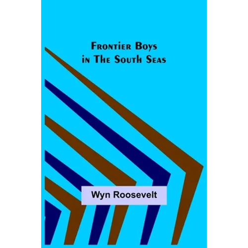 Frontier Boys in the South Seas - Paperback