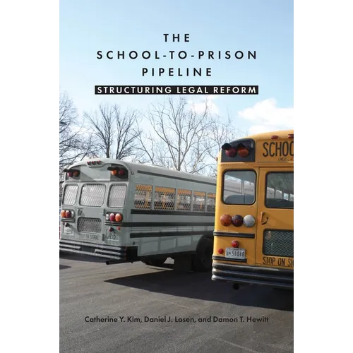 The School-To-Prison Pipeline: Structuring Legal Reform - Paperback