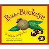B Is for Buckeye: An Ohio Alphabet - Hardcover