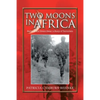 Two Moons in Africa: Barbara and Brent Swan's Story of Terrorism - Paperback