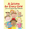A Lesson for Every Child: Learning About Food Allergies - Hardcover