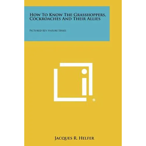 How To Know The Grasshoppers, Cockroaches And Their Allies: Pictured Key Nature Series - Paperback