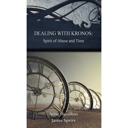 Dealing with Kronos: Spirit of Abuse and Time: Strategies for the Threshold #9 - Hardcover