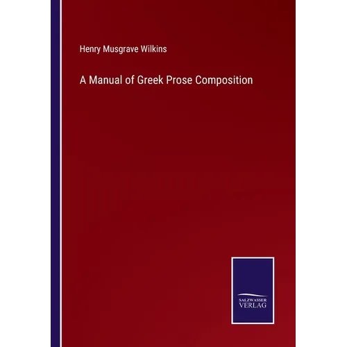 A Manual of Greek Prose Composition - Paperback