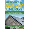 Residential Solar Energy: Your Guide to Whether Solar Will Save You Money - Paperback