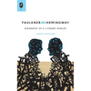 Faulkner and Hemingway: Biography of a Literary Rivalry - Paperback