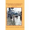 Dictionary of Hydrology and Water Resources: 2Nd Edition - Hardcover