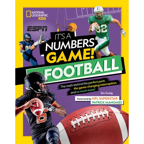 It's a Numbers Game! Football: The Math Behind the Perfect Punt, the Game-Changing Interception, and So Much More! - Hardcover