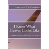 I Know What Heaven Looks Like: A Modern Day Coming of Age Story - Paperback