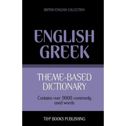 Theme-based dictionary British English-Greek - 9000 words - Paperback