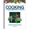 Cooking with Wild Berries & Fruits of Indiana, Kentucky and Ohio - Spiral