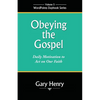 Obeying the Gospel: Daily Motivation to Act on Our Faith - Paperback